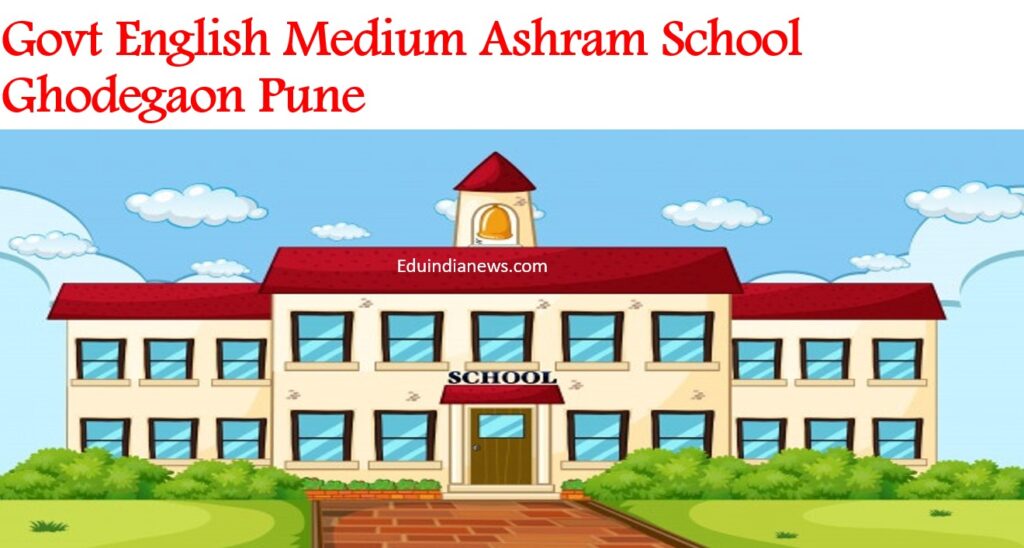 Govt English Medium Ashram School Ghodegaon Pune