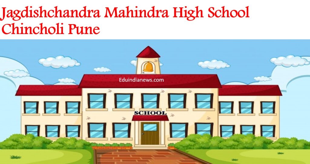 Jagdishchandra Mahindra High School Chincholi Pune