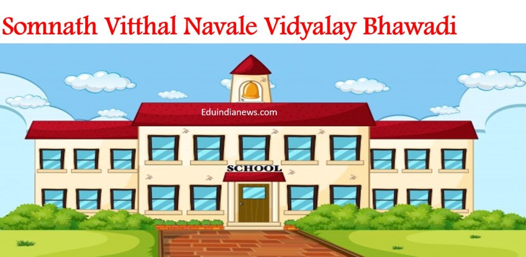 Somnath Vitthal Navale Vidyalay Bhawadi Pune