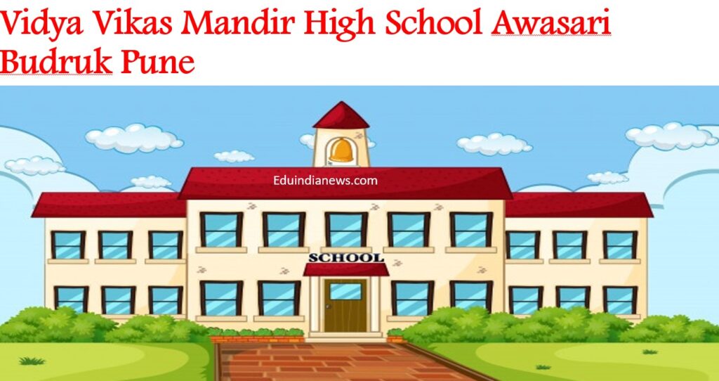 Vidya Vikas Mandir High School Awasari Budruk Pune