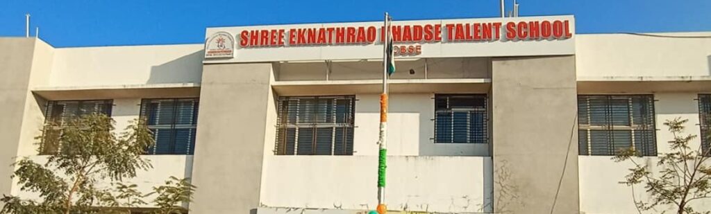 Shree Eknathrao Khadse Talent School Muktainagar Jalgaon