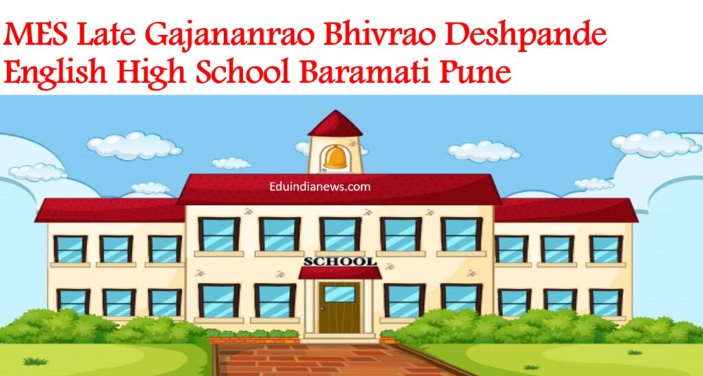 MES Late Gajananrao Bhivrao Deshpande English High School Baramati Pune