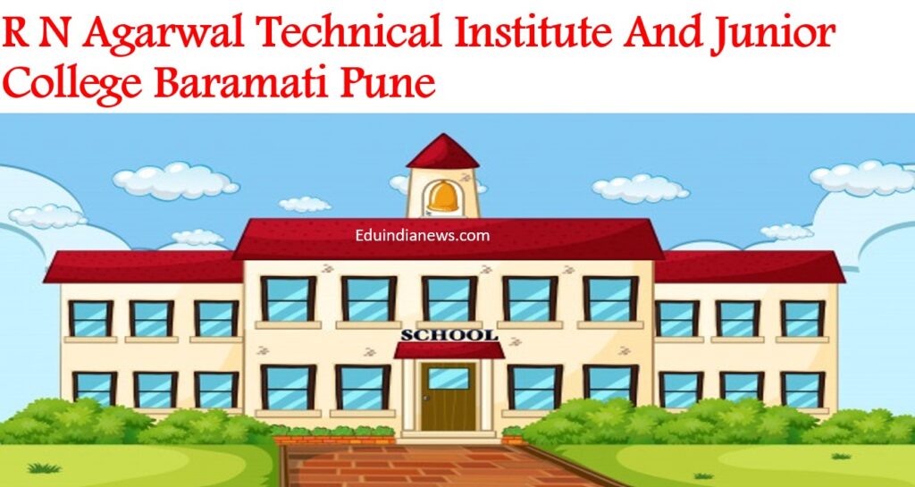 R N Agarwal Technical Institute And Junior College Baramati Pune