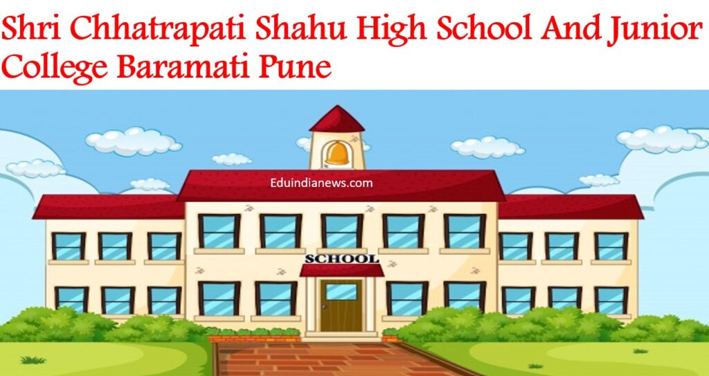 Shri Chhatrapati Shahu High School And Junior College Baramati Pune