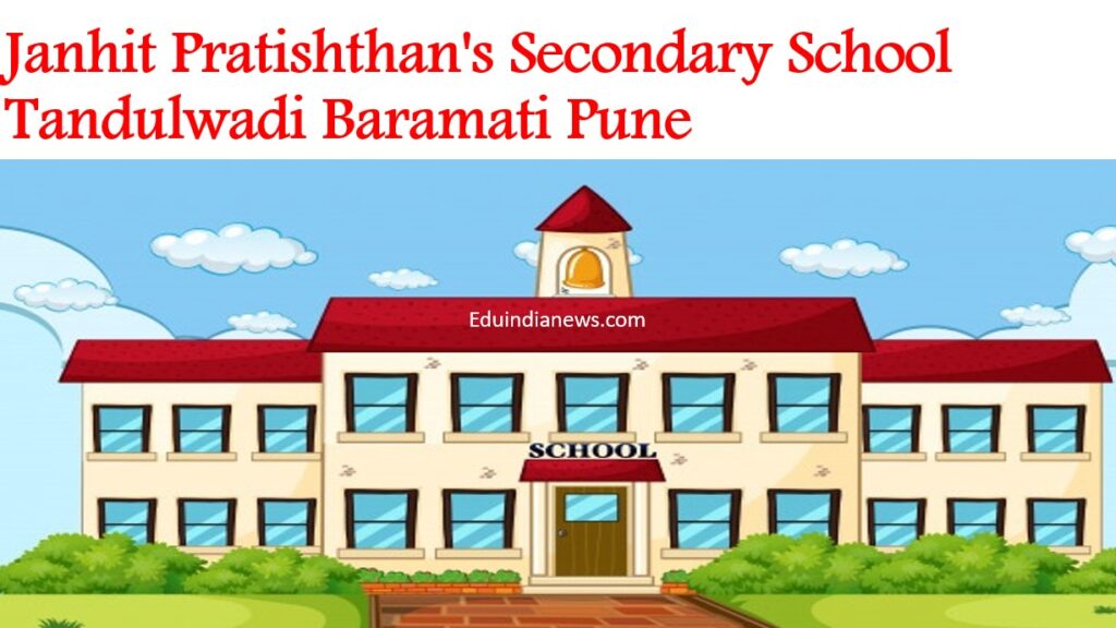 Janhit Pratishthan's Secondary School Tandulwadi Baramati Pune