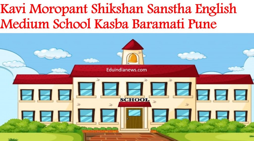 Kavi Moropant Shikshan Sanstha English Medium School Kasba Baramati Pune