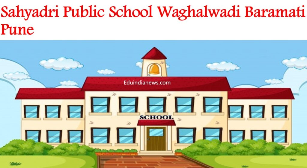 Sahyadri Public School Waghalwadi Baramati Pune