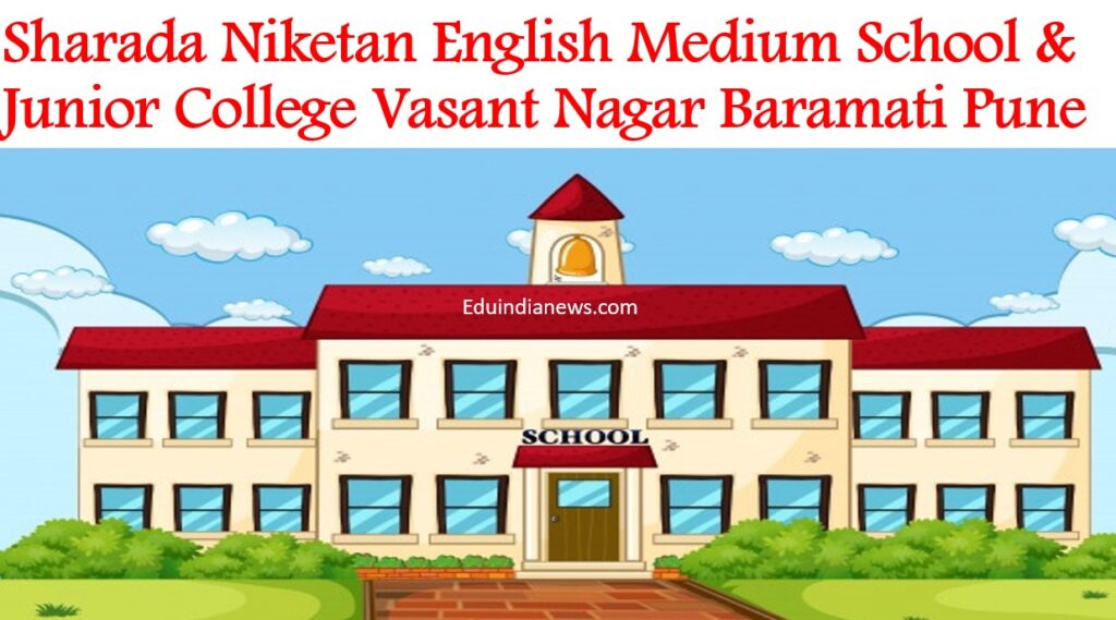 Sharada Niketan English Medium School & Junior College Vasant Nagar Baramati Pune