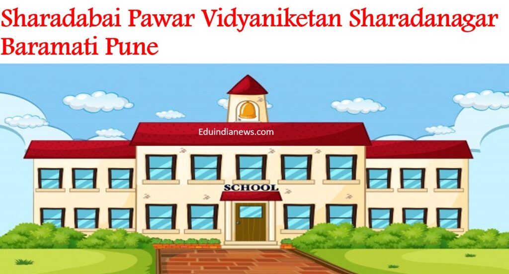 Shardabai Pawar Vidya Niketan (SPVN) Shardanagar Baramati Pune