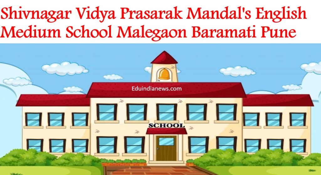 Shivnagar Vidya Prasarak Mandal's English Medium School Malegaon Baramati Pune