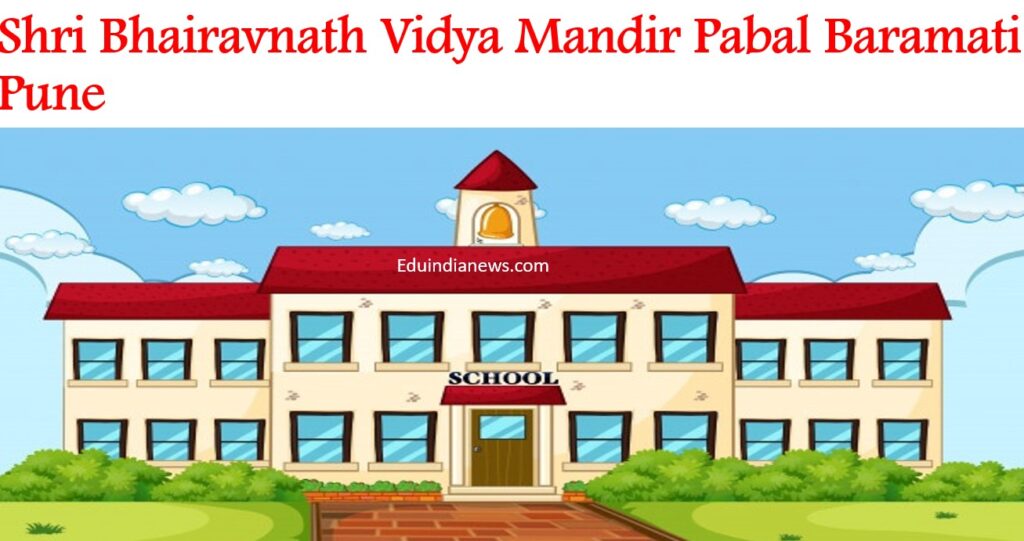 Shri Bhairavnath Vidya Mandir Pabal Baramati Pune