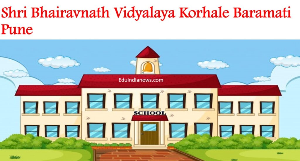 Shri Bhairavnath Vidyalaya Korhale Baramati Pune