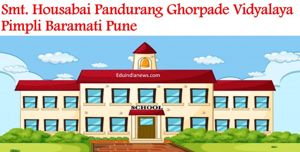 Smt. Housabai Pandurang Ghorpade Vidyalaya Pimpli Baramati Pune